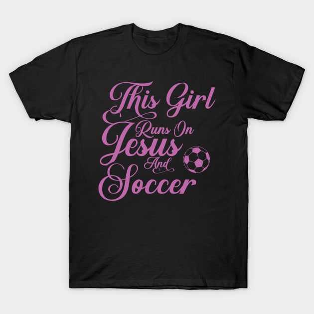 This Girl Runs On Jesus And Soccer print Christian Gift T-Shirt by theodoros20